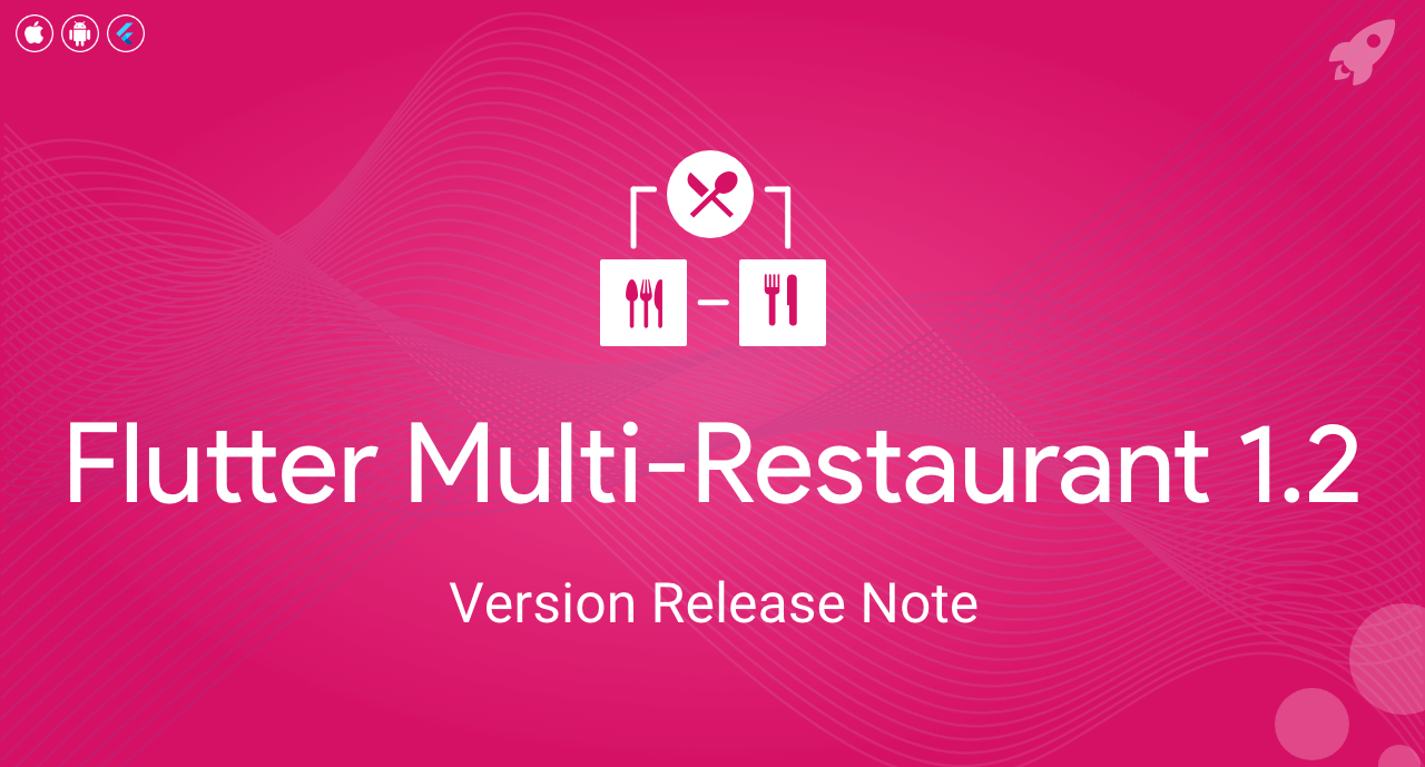 Flutter Multi-Restaurant v(1.2) Released Note – Panacea-Soft