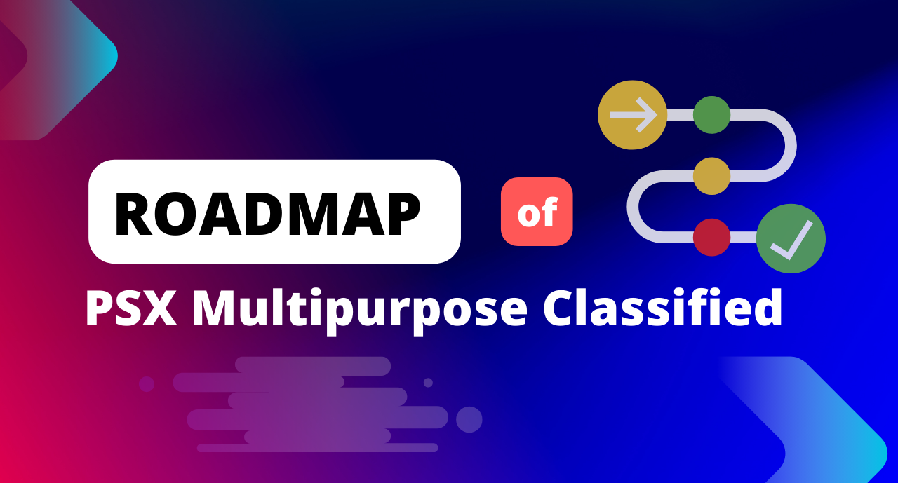 Roadmap of PSX Multipurpose Classified – Panacea-Soft